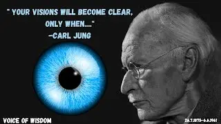 Your vision will become clear.....Carl Jung | Voice of Wisdom