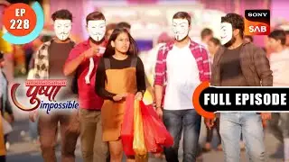 Pinjre Ki Chaabhi - Pushpa Impossible - Ep 228 - Full Episode - 28 Feb 2023