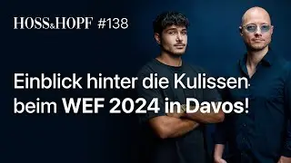 WEF 2024: Was ist der &bdquo;geheime&ldquo; Plan der Eliten? - Hoss und Hopf #138