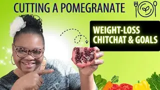 How to cut a Pomegranate , Weight loss journey, weight Watchers stories and life chit chat 