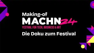 MACHN24 - die Doku zum Festival