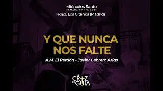 Y que nunca nos falte 🎺 - A.M. El Perdón - Hdad. de los Gitanos - SS 2023 - Madrid - LaCruzdeGuía