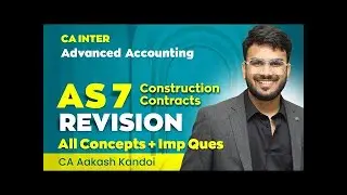 AS 7 Construction Contracts Revision | With Questions | CA Inter | Advanced Accounts | Aakash Kandoi