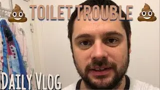 Toilet Trouble | Daily Vlog | Steve&rsquo;s Vlogs
