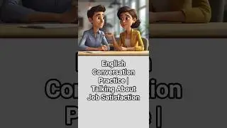 🎯 English Conversation Practice | Talking About Job Satisfaction (B2 Level) #quickenglish #esl
