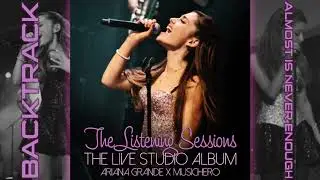 Ariana Grande - Almost Is Never Enough [Backtrack] (Bonus Track) (Listening Sessions Studio Version)