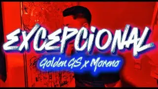 &bull; Excepcional - Golden GS x @Elmoreno_oficial22  ~ Prod @11xionce  (Video Oficial)