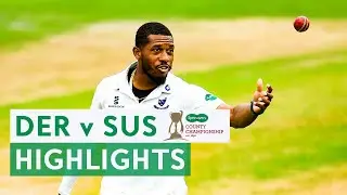 Sussex Promotion Push All But Over | Derby v Sussex | Specsavers County Championship