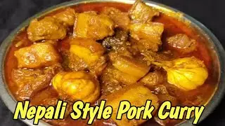 Nepali Style Pork Curry Recipe | Local Pork Curry | Indian Pork Recipe | Pork Recipe