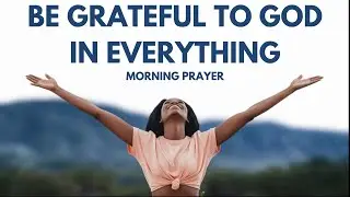 Why Focusing On Blessings Changes Everything! Start Your Day with God