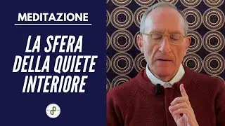 RITORNARE NELLA SFERA DELLA QUIETE INTERIORE - MEDITAZIONE GUIDATA - Marco Guzzi