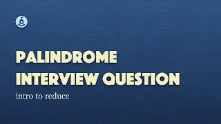 Palindrome Interview Question Using Reduce