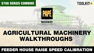 How to Calibrate the Feeder House Raise Speed on a John Deere S700 Series Combine | Toolkit+