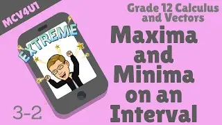 Calculus and Vectors Grade 12 - Maxima and Minima on an Interval