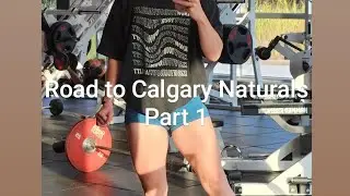 Road to Calgary Naturals part 1