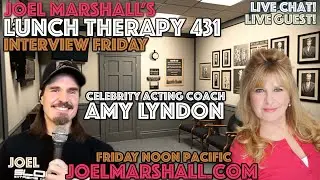 Amy Lyndon - Celebrity Acting Coach -  Lunch Therapy 431 - Interview Friday