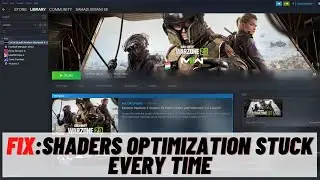 Как исправить: Оптимизация шейдеров в Modern Warfare 2 постоянно зависает