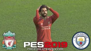 PES 2019 ВСЕ ЕЩЕ ВЫГЛЯДИТ НЕВЕРОЯТНО! &mdash; &laquo;Ливерпуль&raquo; &mdash; &laquo;Манчестер Сити&raquo;