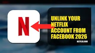 How To Unlink Your Netflix Account From Facebook 2026