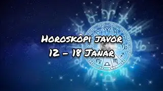 Horoskopi i javes 12 - 18 Janar nga Meri Shehu. Parashikimi per secilen shenje.