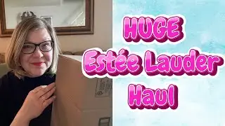 Huge Estée Lauder Haul!
