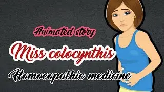 Meet miss colocynthis || homeo remedy || colic from anger || left sided sciatica #animated