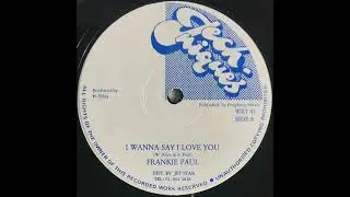Frankie Paul - I wanna say I love you + Dub (12)