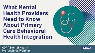 What Mental Health Providers Need to Know About Primary Care Behavioral Health Integration