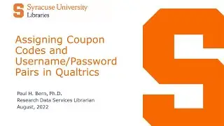 Assigning Coupon Codes and Username Password Pairs in Qualtrics