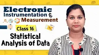 Statistical Analysis of Data - Principles of Measurement - Electronic Instrumentation & Measurement