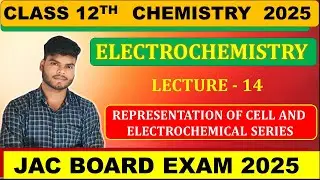 CLASS 12TH CHEMISTRY || ELECTROCHEMISTRY 14 ||JAC BOARD 2025 CHEMISTRY 