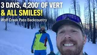 Three Days, 4,200’ of Vert & All Smiles | Wolf Creek Pass Backcountry