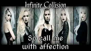 Infinite Collision - So call me with affection