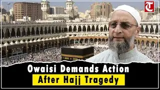 Owaisi grieves 42 Indian Umrah pilgrims dead in Saudi bus accident; govt urged to act fast