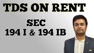 SECTION 194 I - TDS ON RENT I 194 IB I TDS ON RENTAL INCOME