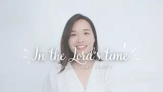 In The Lord's Time with Lyrics | Dorina Cover