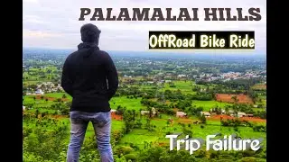 ADVENTURE OFFROAD BIKE TRIP FAILURE | PALAMALAI HILLS | TAMIL VLOG #1 | VANAKKAM ERODE