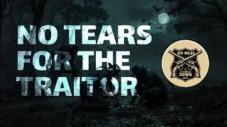 Six Miles Down - No Tears for the Traitor #song #spooky