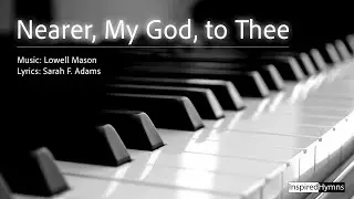 Nearer My God, to Thee | InspiredHymns