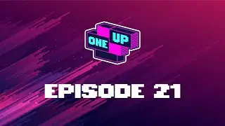 OneUp Show - Епизод 21