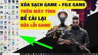 C&aacute;ch X&oacute;a Sạch Game K&egrave;m File Game Khỏi M&aacute;y T&iacute;nh Khi Muốn Gỡ Sạch Game v&agrave; C&agrave;i Lại Để Sửa Lỗi Game