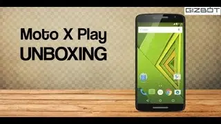 Motorola Moto X Play Unboxing - GizBot