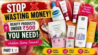 Stop Wasting Money! ❌ Beauty Products under ₹500 you NEED|Hidden Gems found! part 1