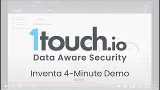 1touch.io Inventa 4-Minute Demo - Data Aware Security