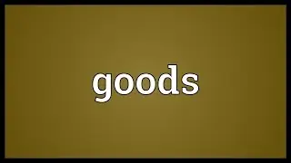 Goods Meaning