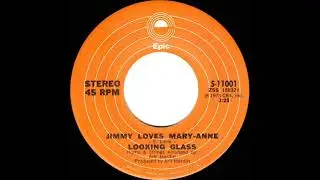 1973 HITS ARCHIVE: Jimmy Loves Mary-Anne - Looking Glass (stereo 45)