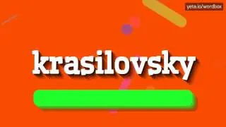 KRASILOVSKY - HOW TO PRONOUNCE IT!?