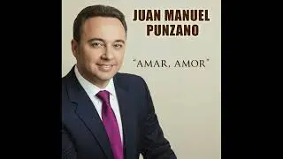 Amar, Amor - Juan Manuel Punzano