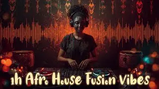Afro House Vibes | 60 Minutes of Fusion Beats & Heavy Bass