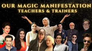 OUR MAGIC MANIFESTATION TEACHERS & TRAINERS From the silver screen to the world stage,